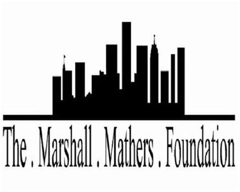 MARSHALL MATHERS FOUNDATION .